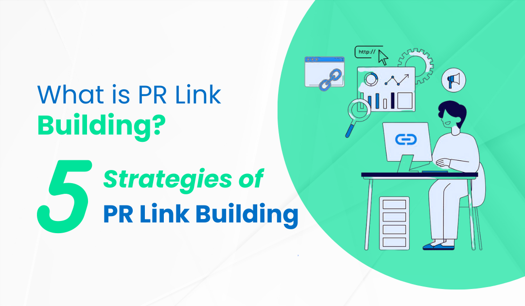 What is PR Link Building? 5 Strategies of PR Link Building