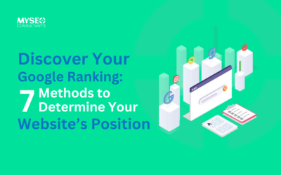 Discover Your Google Ranking: 7 Methods to Determine Your Website’s Position