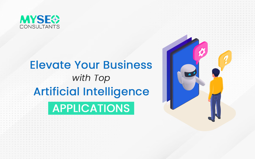 Top Artificial Intelligence Application To Elevate Business