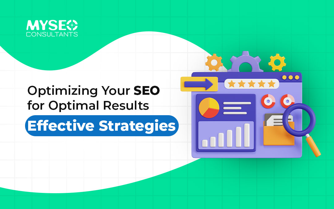 Optimizing Your SEO for Optimal Results: Effective Strategies