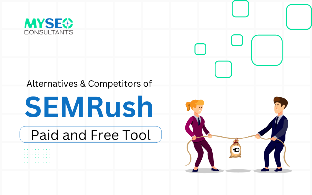 5 Alternatives & Competitors of SEMRush: Paid and Free Tool