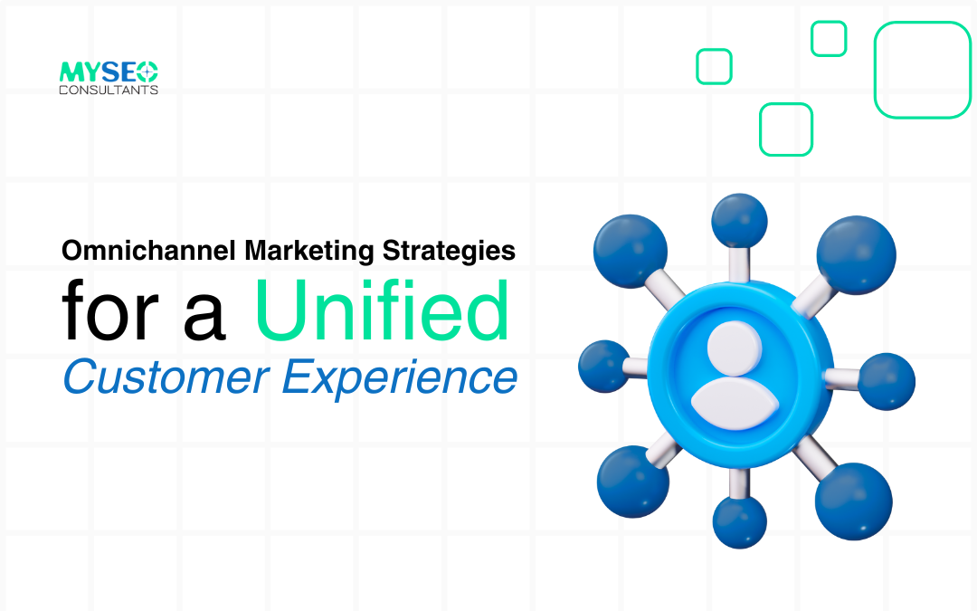 Omnichannel Marketing Strategies for a Unified Customer Experience